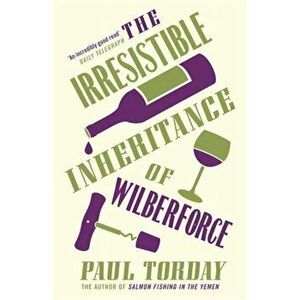 Irresistible Inheritance Of Wilberforce, Paperback - Paul Torday imagine
