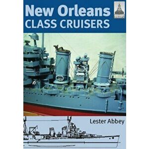 Shipcraft 13: New Orleans Class Cruisers, Paperback - Lester Abbey imagine