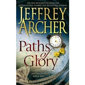 Paths of Glory, Paperback - Jeffrey Archer imagine