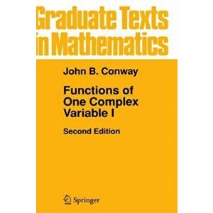 Functions of One Complex Variable I, Hardback - John B. Conway imagine