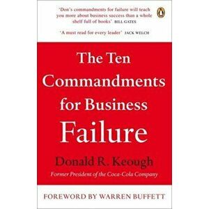 Ten Commandments for Business Failure, Paperback - Donald R. Keough imagine