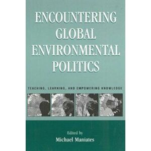 Encountering Global Environmental Politics. Teaching, Learning, and Empowering Knowledge, Hardback - *** imagine