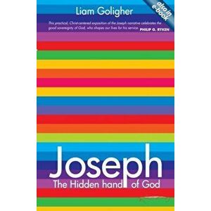 Joseph. The Hidden Hand of God, Paperback - Liam Goligher imagine