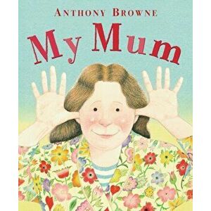 My Mum, Paperback - Anthony Browne imagine