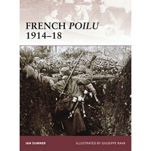 French Poilu 1914-18, Paperback - Ian Sumner imagine