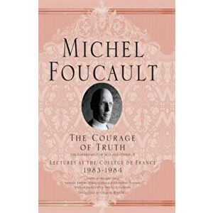 Courage of Truth, Paperback - Michel Foucault imagine