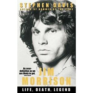 Jim Morrison. Life, Death, Legend, Paperback - Stephen Davis imagine