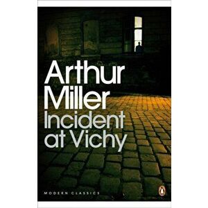 Incident at Vichy, Paperback - Arthur Miller imagine