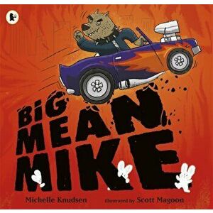 Big Mean Mike, Paperback - Michelle Knudsen imagine