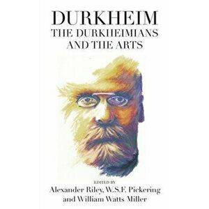 Durkheim, the Durkheimians, and the Arts, Hardback - *** imagine
