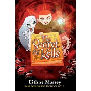 Secret of Kells, Paperback - Eithne Massey imagine