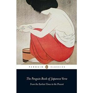 Penguin Book of Japanese Verse, Paperback - Anthony Thwaite imagine