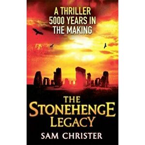 Stonehenge Legacy, Paperback - Sam Christer imagine