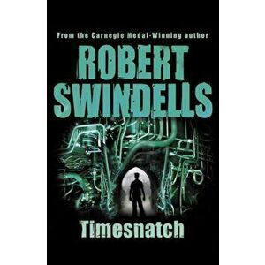 Timesnatch, Paperback - Robert Swindells imagine