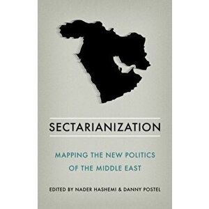 Sectarianization. Mapping the New Politics of the Middle East, Paperback - *** imagine