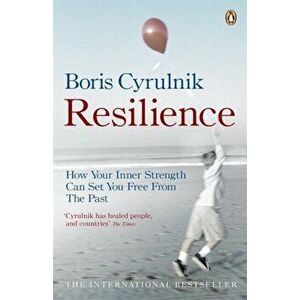 Resilience. How your inner strength can set you free from the past, Paperback - Boris Cyrulnik imagine