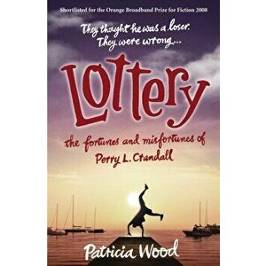 Lottery. The Fortunes and Misfortunes of Perry L. Crandall, Paperback - Patricia Wood imagine