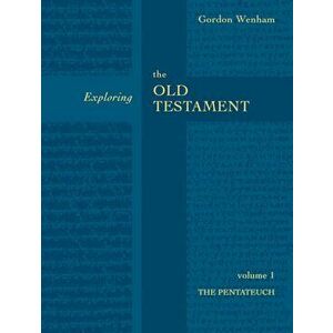 Exploring the Old Testament. The Pentateuch, Paperback - Gordon Wenham imagine