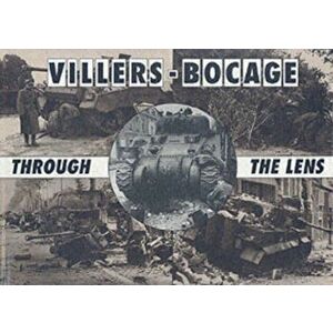 Villers-Bocage Through the Lens, Hardback - Daniel Taylor imagine