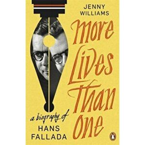 More Lives than One: A Biography of Hans Fallada, Paperback - Jenny Williams imagine
