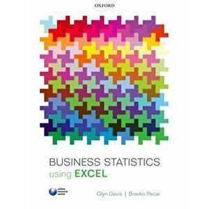 Business Statistics using Excel, Paperback - Branko Pecar imagine