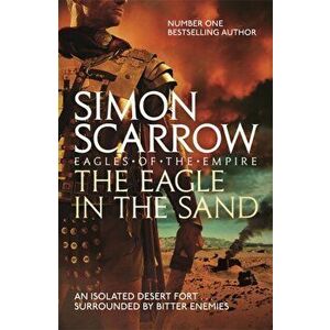Eagle In The Sand (Eagles of the Empire 7), Paperback - Simon Scarrow imagine