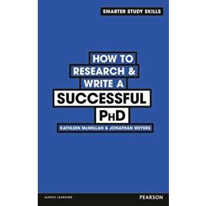 How to Research & Write a Successful PhD, Paperback - Jonathan Weyers imagine
