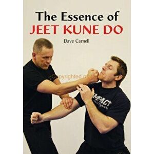 Essence of Jeet Kune Do, Paperback - Dave Carnell imagine