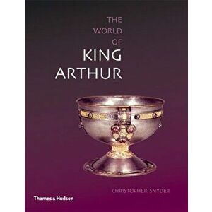 Exploring the World of King Arthur, Paperback - Christopher Snyder imagine