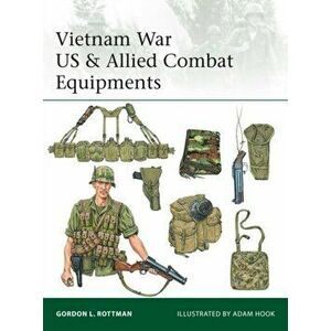 Vietnam War US & Allied Combat Equipments, Paperback - Gordon L. Rottman imagine