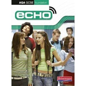Echo AQA GCSE German Foundation Student Book, Paperback - Michael Wardle imagine