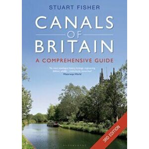 Canals of Britain. The Comprehensive Guide, Paperback - Stuart Fisher imagine