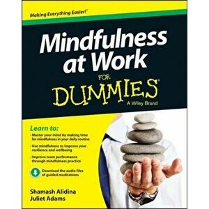 Mindfulness at Work For Dummies, Paperback - Juliet Adams imagine