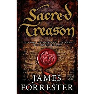 Sacred Treason, Paperback - James Forrester imagine