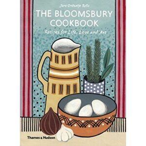 Bloomsbury Cookbook. Recipes for Life, Love and Art, Hardback - Jans Ondaatje Rolls imagine