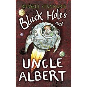Black Holes and Uncle Albert, Paperback - Russell Stannard imagine