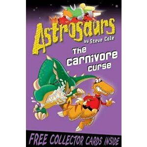 Astrosaurs 14: The Carnivore Curse, Paperback - Steve Cole imagine