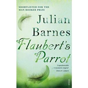 Flaubert's Parrot, Paperback - Julian Barnes imagine