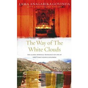 Way Of The White Clouds, Paperback - Lama Anagarika Govinda imagine