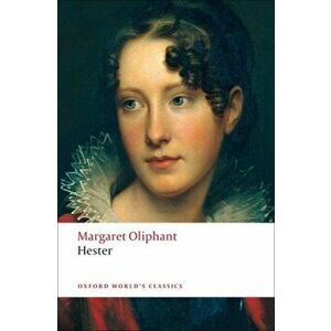 Hester, Paperback - Margaret Oliphant imagine