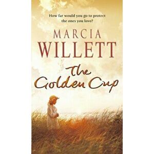 Golden Cup. A Cornwall Family Saga, Paperback - Marcia Willett imagine