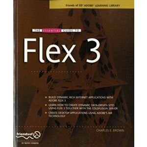 Essential Guide to Flex 3, Paperback - Charles E. Brown imagine