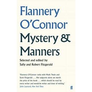 Mystery and Manners, Paperback - Flannery O'Connor imagine