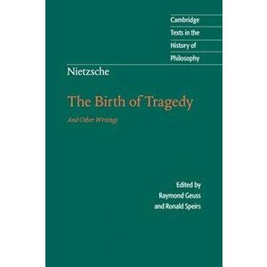 Nietzsche: The Birth of Tragedy and Other Writings, Paperback - Friedrich Nietzsche imagine