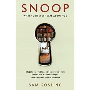 Snoop. What Your Stuff Says About You, Paperback - Sam Gosling imagine