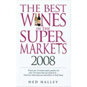 Best Wines in the Supermarkets, Paperback - Ned Halley imagine
