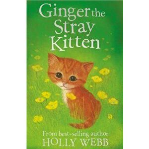 Ginger the Stray Kitten, Paperback - Holly Webb imagine
