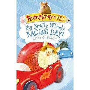 Humphrey's Tiny Tales 7: My Really Wheely Racing Day!, Paperback - Betty G. Birney imagine