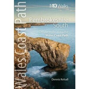 Pembrokeshire South. Circular Walks Along the Wales Coast Path, Paperback - Dennis Kelsall imagine