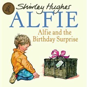 Alfie & The Birthday Surprise, Paperback - Shirley Hughes imagine